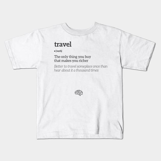 Travel Definition (Black Text) Kids T-Shirt by uppermosteN